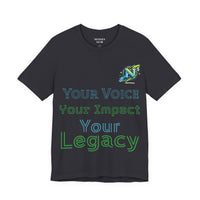 Legacy Inspiration T-Shirt — "Your Voice, Your Impact, Your Legacy" Motivational Tee