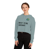 Cropped Hoodie — "Built To Be Defiant" Inspirational Women's Hooded Sweatshirt