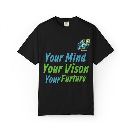 Motivational Graphic T-Shirt — “Your Mind Your Vision Your Future”