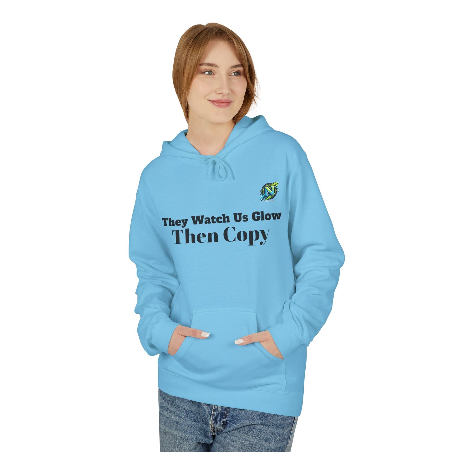 They Watch Us Glow Then Copy Hoodie — NextGen Neon Logo Pullover