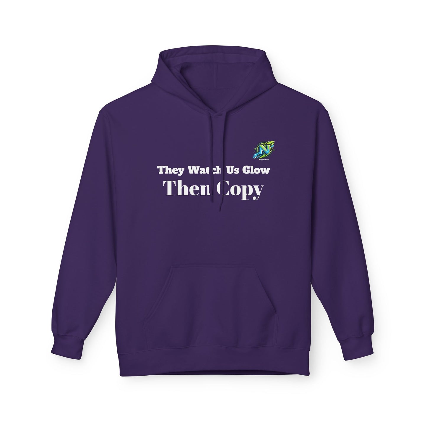 They Watch Us Glow Then Copy Hoodie — NextGen Neon Logo Pullover