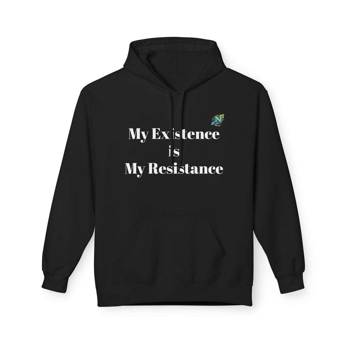 Hoodie — "My Existence Is My Resistance" Minimalist Statement Hoodie