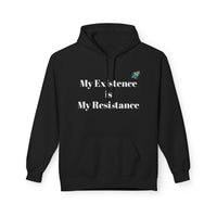 Hoodie — "My Existence Is My Resistance" Minimalist Statement Hoodie
